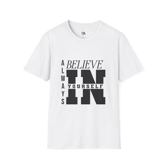 Believe in yourself Softstyle T-Shirt