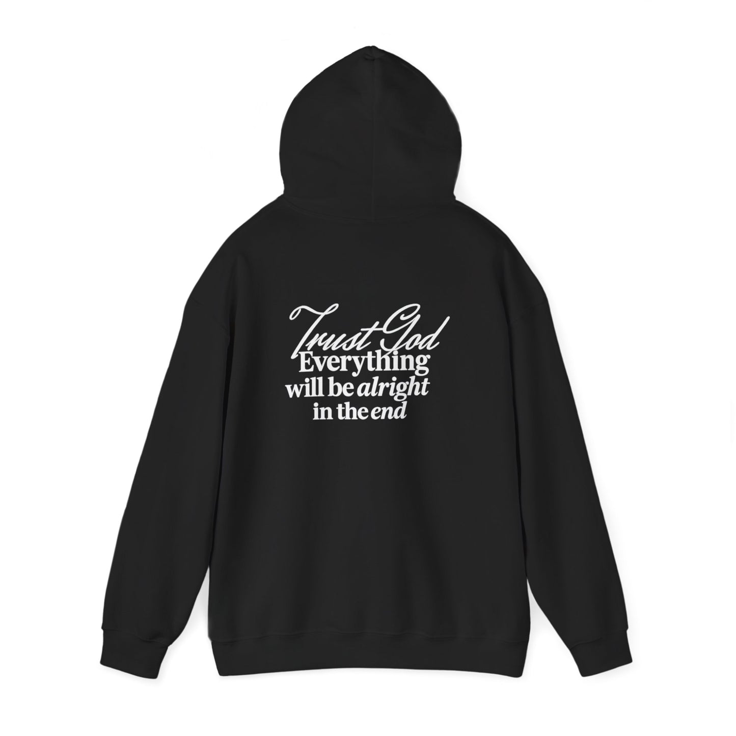 Trust God, Everything Will Be Alright in the End" Inspirational Pullover