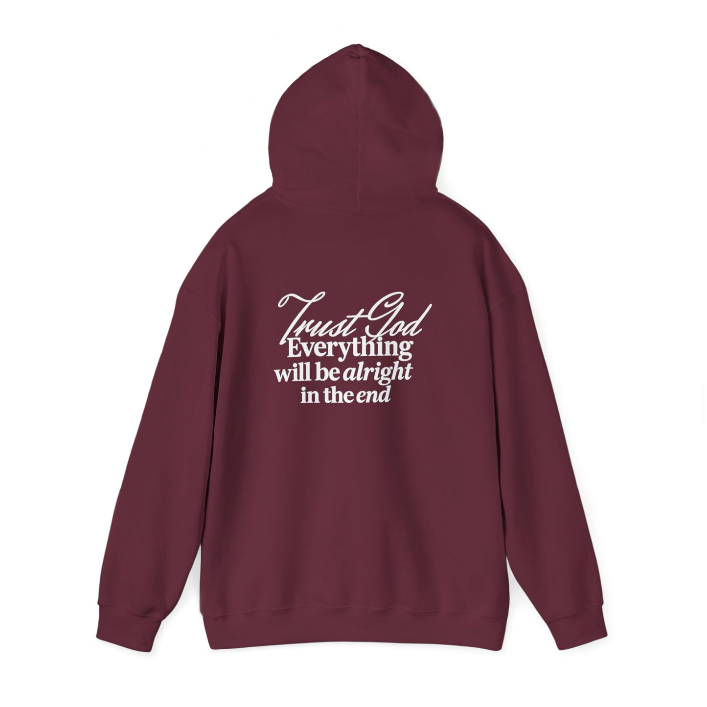 Trust God, Everything Will Be Alright in the End" Inspirational Pullover
