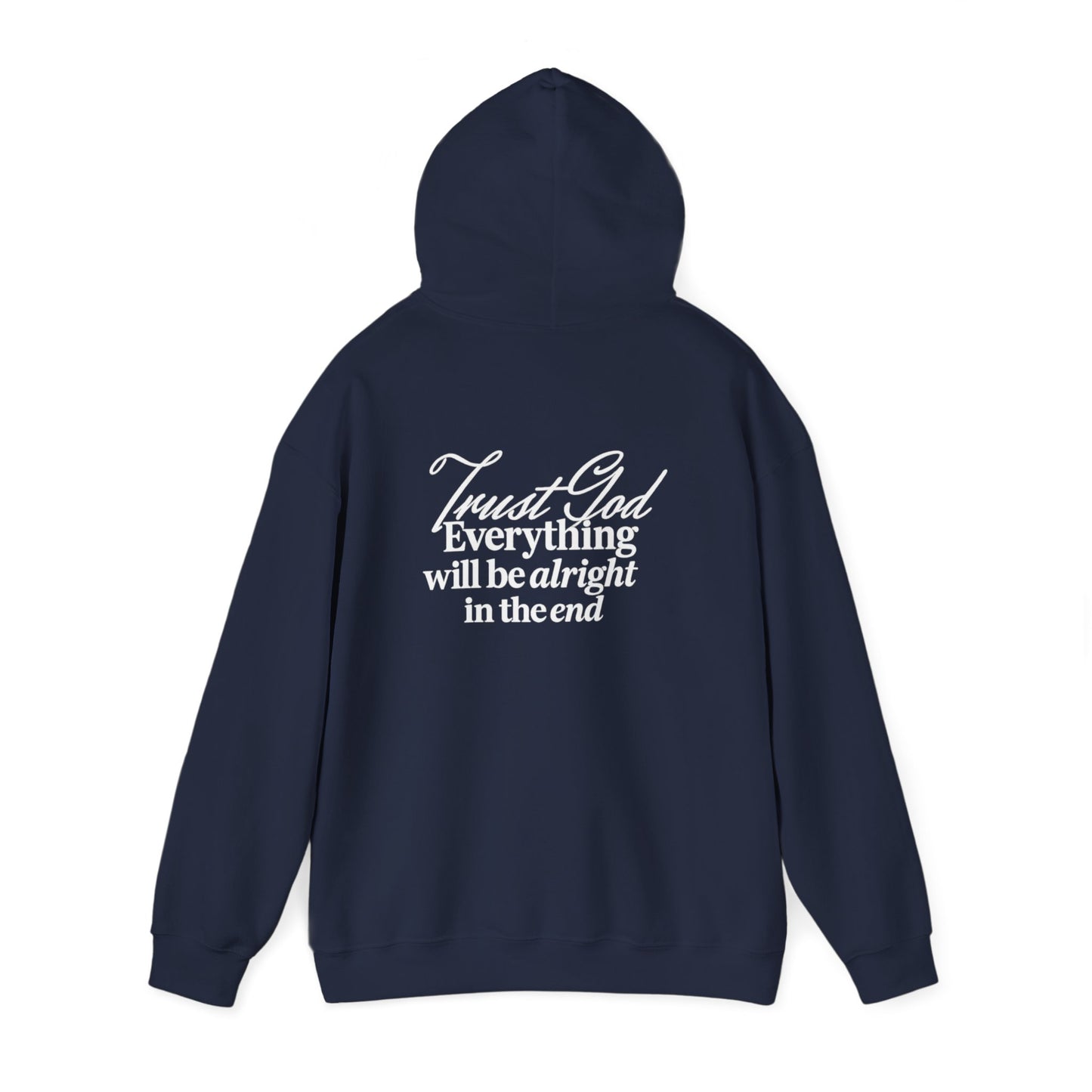 Trust God, Everything Will Be Alright in the End" Inspirational Pullover