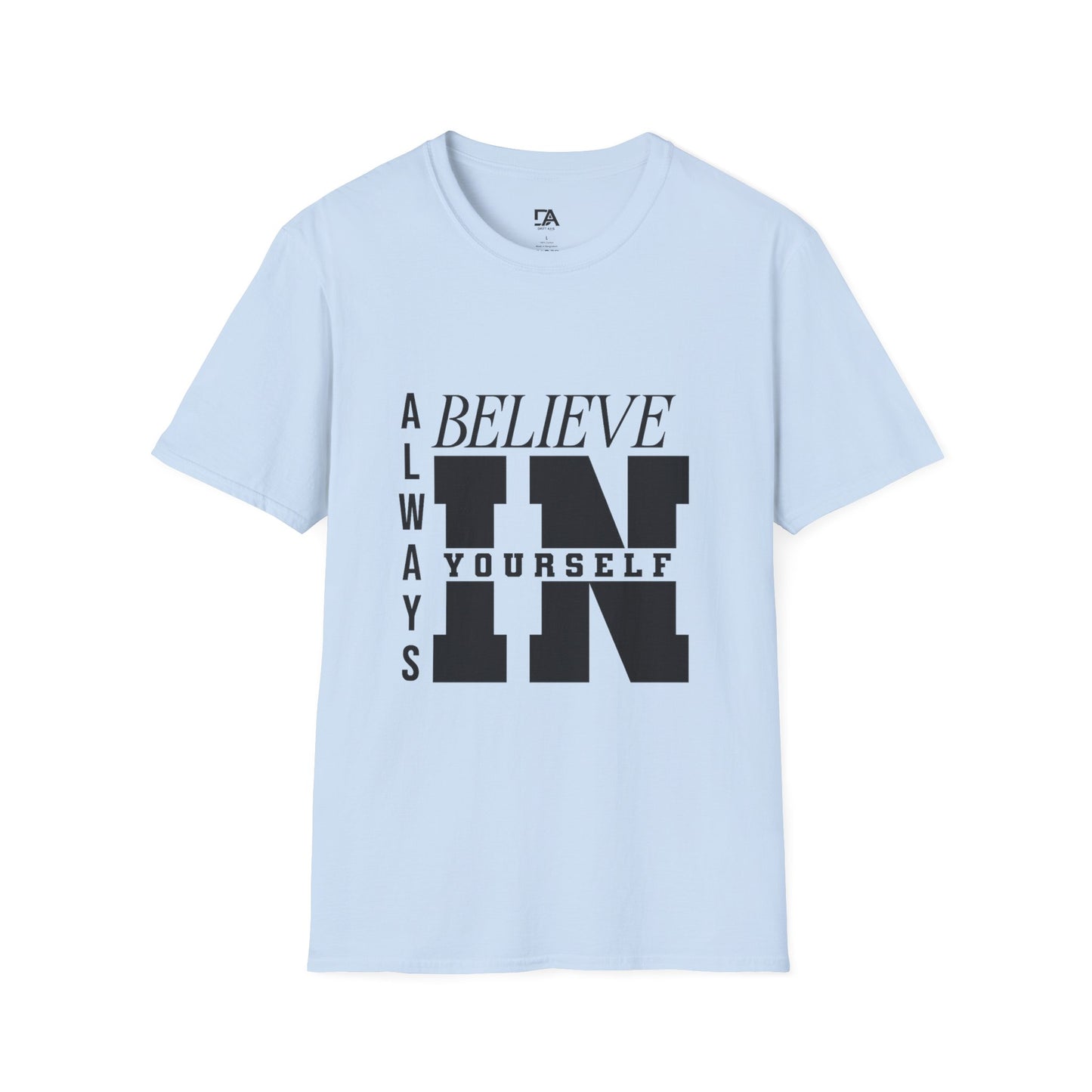 Believe in yourself Softstyle T-Shirt